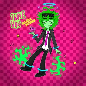 i love you (el Jerk Romántiko)