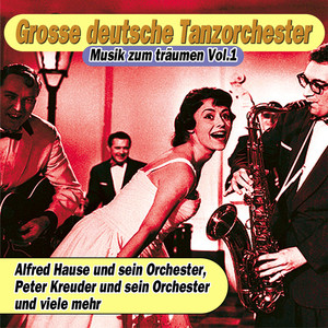 Grosse deutsche Tanzorchester - Musik zum träumen Vol.1