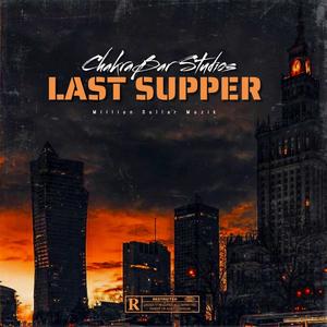 Last Supper (feat. Greedy Money, Molotov Mall, J50Rax, Houseboy Kash, 540 Biggs & AceShugg) (Explicit)