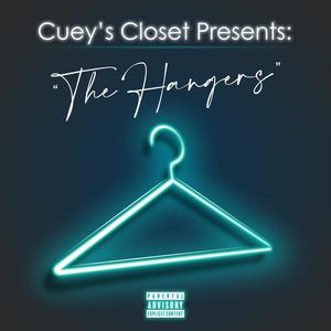 Cuey's Closet Presents: The Hangers (Explicit)