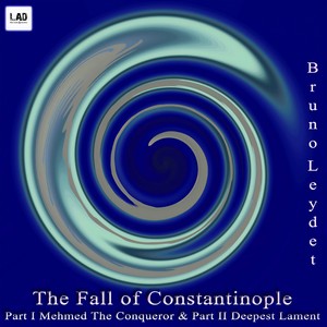 The Fall Of Constantinople, Pt.1 Mehmed The Conqueror &, Pt. 2 Deepest Lament (Original Mix)