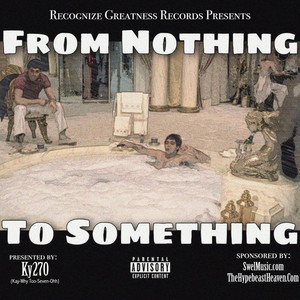 From Nothing To Something (Explicit)