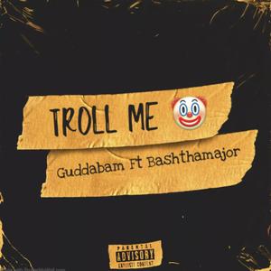 Troll me (feat. BashThaMajor) [Explicit]