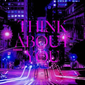 Think About You (Explicit)
