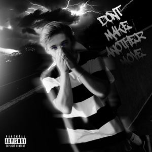 Don't Make Another Move (Explicit)
