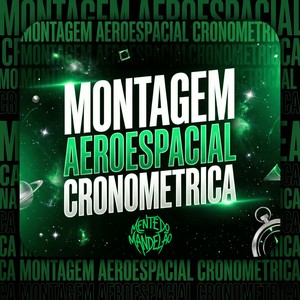 MONTAGEM AEROESPACIAL CRONOMETRICA (Explicit)