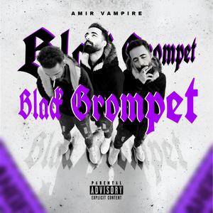 Black Grompet (Explicit)