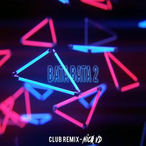 Bata Bata 2 (Club Rmx) [Explicit]