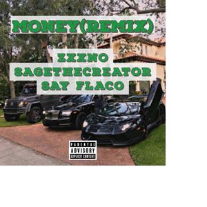 Money (feat. Say Flaco & SageTheCreator) [Remix] [Explicit]