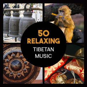 50 Relaxing Tibetan Music – Meditation Tracks with Calming Flute, Singing Bowls, Spiritual Gong, Healing Bells