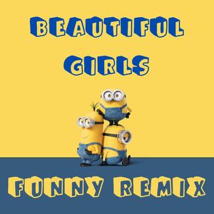 Beautiful Girls (Funny Remix)