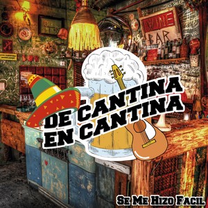 De Cantina En Cantina / Se Me Hizo Fácil