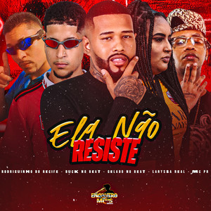 ELA NÃO RESISTE (Explicit)