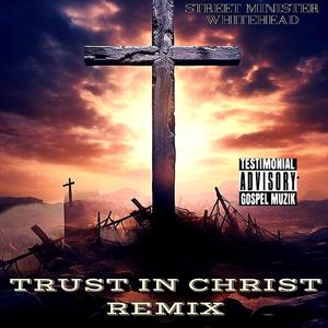 Trust In Christ (Remix)