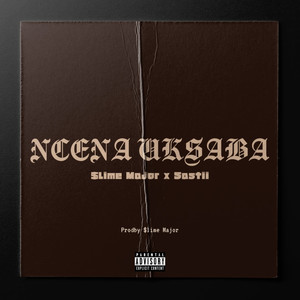 Ncena Uksaba (Explicit)