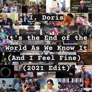 It's the End of the World as We Know It (And I Feel Fine) (2021 Edit)