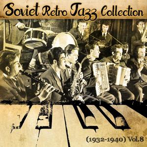 Soviet Retro Jazz Collection (1932-1940), Vol.8