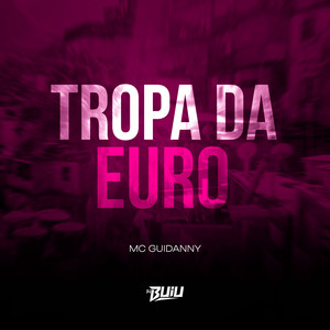 Tropa da Euro (Explicit)