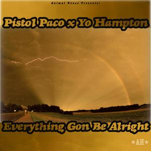 Everything Gon Be Alright (feat. Yo Hampton) [Explicit]