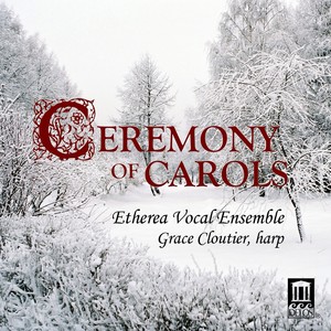 Vocal Music - Britten, B. / Gounod, C.-F. / Gliere, R. / Rutter, J. (Ceremony of Carols) [Etherea]