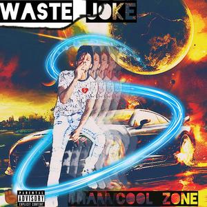 Waste Joke (Explicit)