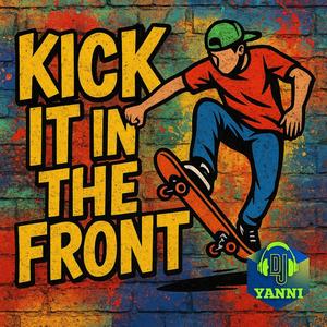 Kick it in the Front (Explicit)