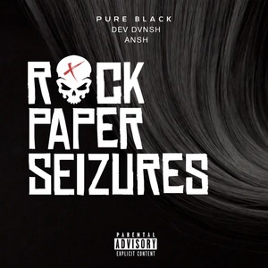 Rock Paper Seizures (Explicit)