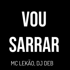 Vou Sarrar (Explicit)