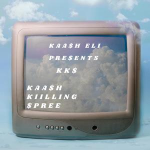 KK$ (KAA$H KILLING $PREE) [Explicit]