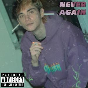 Never Again (Explicit)