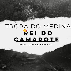 Tropa do Medina Rei do Camarote (Explicit)