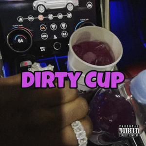 Dirty Cup (feat. Lil Montana) [Explicit]