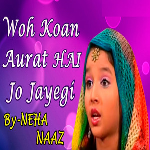 Woh Koan Aurat Hai Jo Jayegi - Single