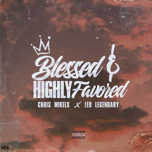 Blessed & Highly Favored (Explicit)