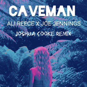 Caveman (Joshua Cooke Remix)