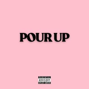 Pour Up (feat. Snurd) [Explicit]