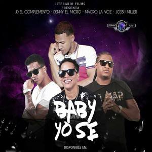 Baby Yo Se(feat. Macro La Voz, Jd El Complemento, Jhoss Miller & Denny El Micro) (Explicit)