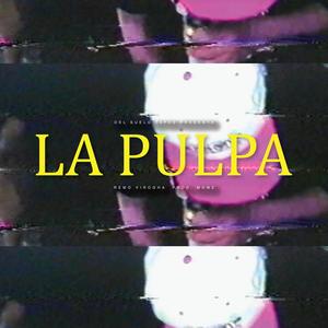 La Pulpa (Explicit)
