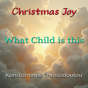 Christmas Joy - What Child Is This