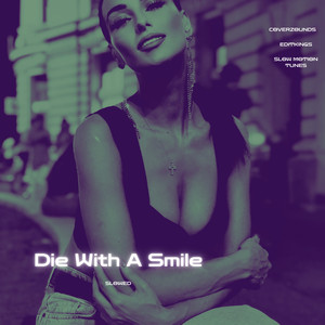 Die With A Smile (Slowed)