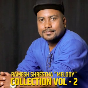 Ramesh Shrestha Melody Collection, Vol. 2