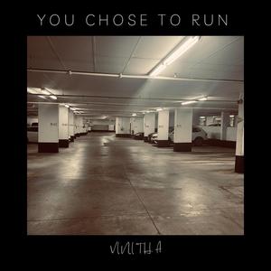 You Chose to Run