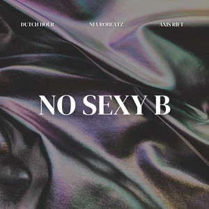 No Sexy B