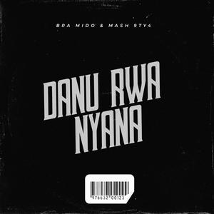 Danu Rwa Nyana (feat. Mash 9ty4) [Instrumenatal Revisit]