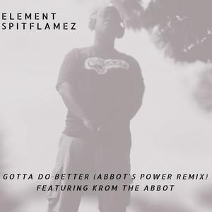 Gotta Do Better (Abbot's Power Remix)