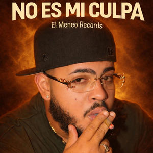 NO ES MI CULPA (Explicit)