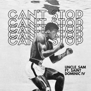 CAN'T STOP (feat. SAINT DOMINIC IV) [Explicit]