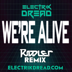 We're Alive (Riddler Remix)