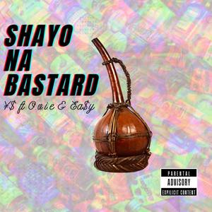 Shayo na bastard (Explicit)