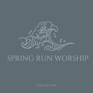 Spring Run Worship, Vol. 1